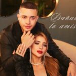 Rafaella y Danry estrenan y rompen en Latinoamérica con “Dañamos la Amistad”